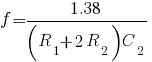 f = 1.38/{(R_1 + 2R_2)C_2}